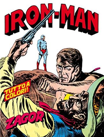 Zagor. Iron Man: Zagor 015 a colori. Iron Man (Zagor Edizione a colori)